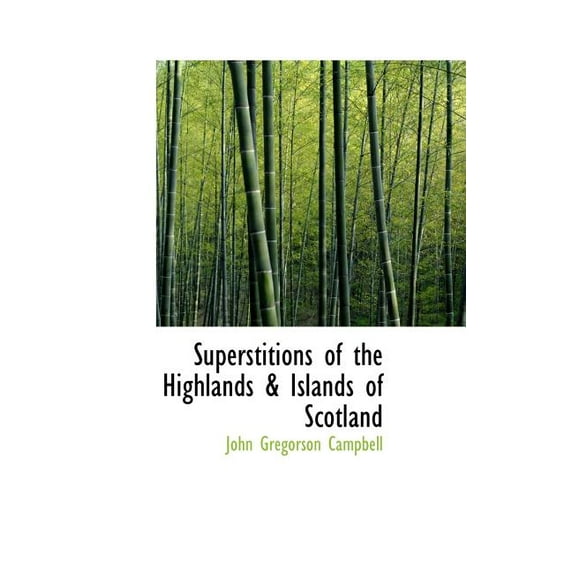 Superstitions of the Highlands a Islands of Scotland (Hardcover)