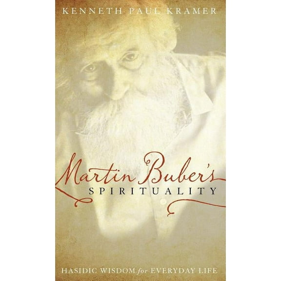Martin Buber's Spirituality: Hasidic Wisdom for Everyday Life, (Hardcover)