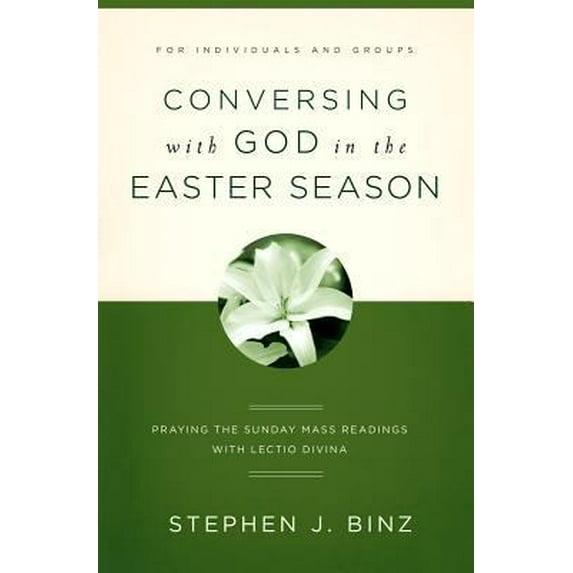 Pre-Owned Conversing with God in the Easter Season: Praying the Sunday Mass Readings with Lectio Divina (Paperback) 1593251998 9781593251994