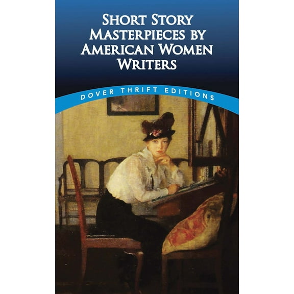 Dover Thrift Editions: Short Stories Short Story Masterpieces by American Women Writers, (Paperback)