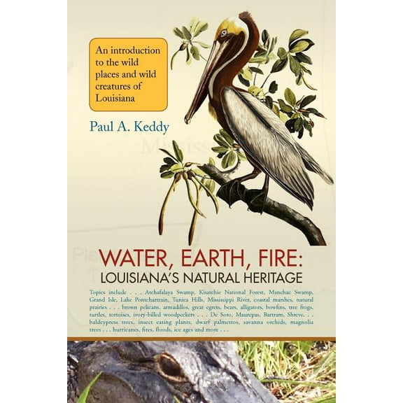 Water, Earth, Fire: Louisiana's Natural Heritage, (Paperback)