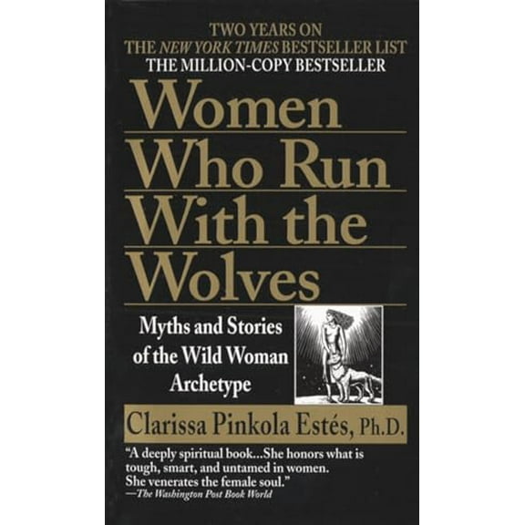 Pre-Owned Women Who Run with the Wolves: Myths and Stories of the Wild Woman Archetype