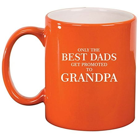 Ceramic Coffee Tea Mug Cup The Best Dads Get Promoted To Grandpa (Best Place To Get K Cups)