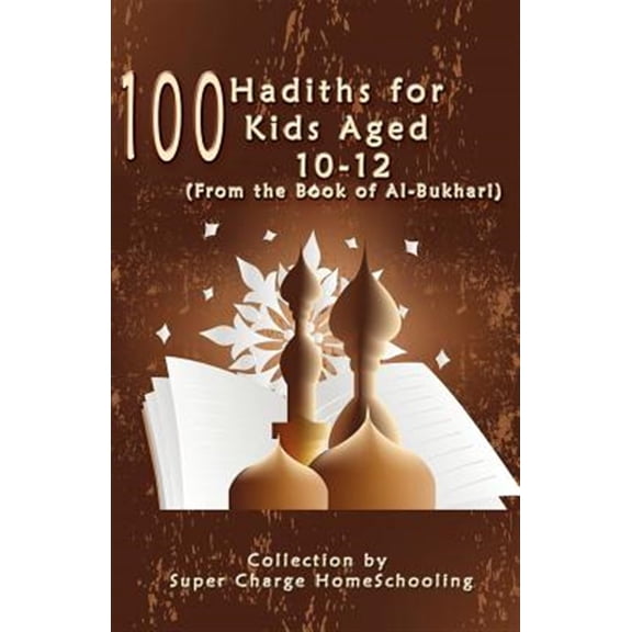 Pre-Owned 100 Hadiths for Kids Aged 10-12 (from the Book of Al-Bukhari) (Paperback)
