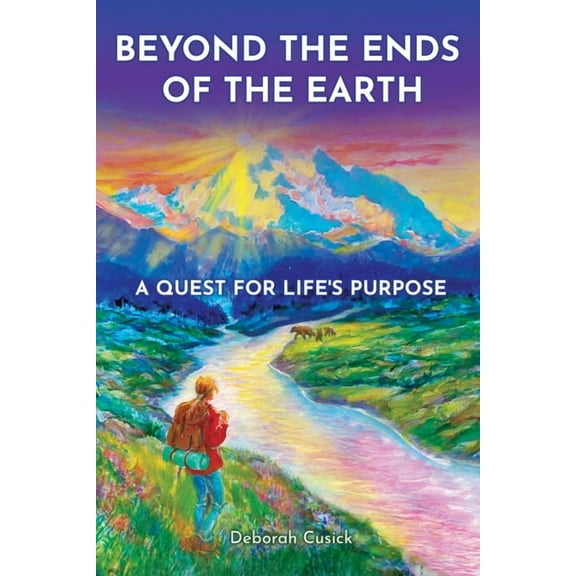 Miraculous Encounters Beyond the Ends of the Earth: A Quest for Life's Purpose, Book 1, (Paperback)