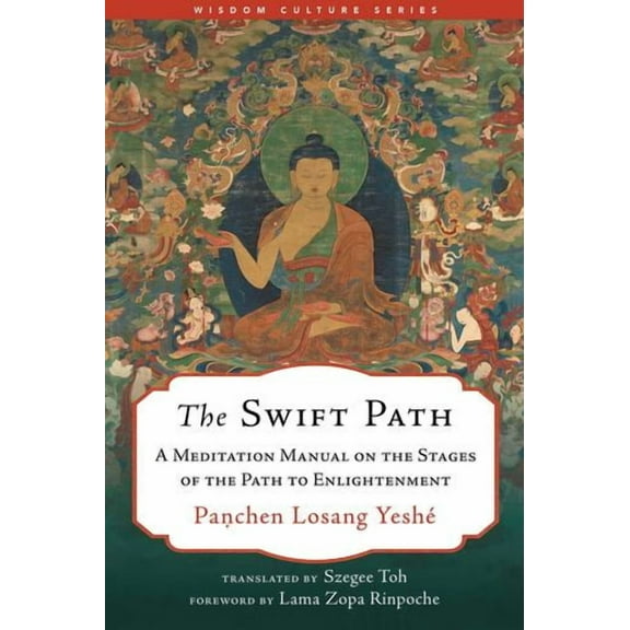 Wisdom Culture Series: The Swift Path : A Meditation Manual on the Stages of the Path to Enlightenment (Hardcover)