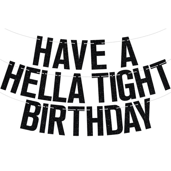 Have a Hella Tight Birthday Banner, Bruh It's My Bday, Generation Z Slang Funny Birthday Baddie Party Decorations Supplies for Boy Girl, Black Glitter