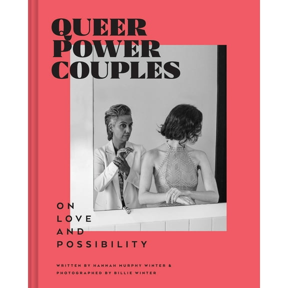 Queer Power Couples: On Love and Possibility, (Hardcover)