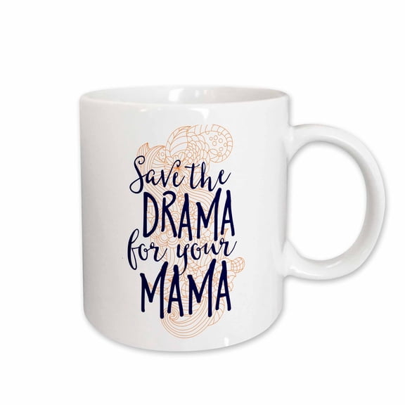3drose, Save the Drama for Your Mama Quote Phrase Saying, 15oz Mug