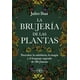 thumbnail image 1 of Libro Brujeria De Las Plantas, La. Descubre La Sabiduria, La Magia Y El Lenguaje Sagrado De 200 Plantas Tapa Blanda, Autor Juliet Diaz, Editorial Arkano Books, 1 of 2