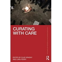 Routledge Research in Art Museums and Ex Curating with Care, (Paperback)