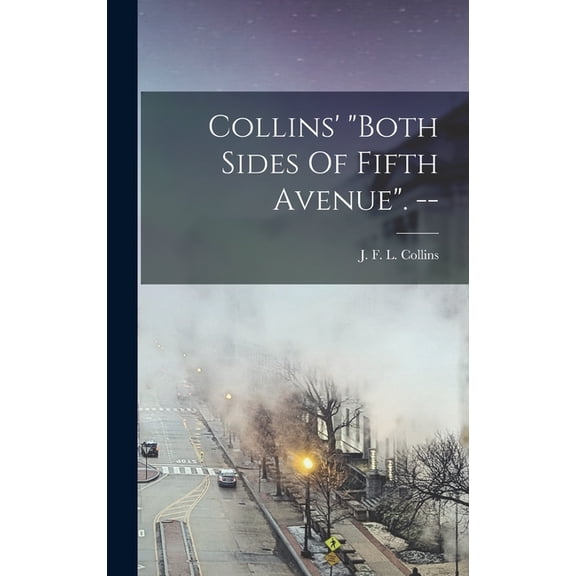 Collins' "both Sides Of Fifth Avenue". --, (Hardcover)