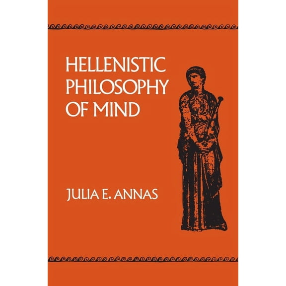 Hellenistic Culture and Society Hellenistic Philosophy of Mind: Volume 8, Book 8, (Paperback)