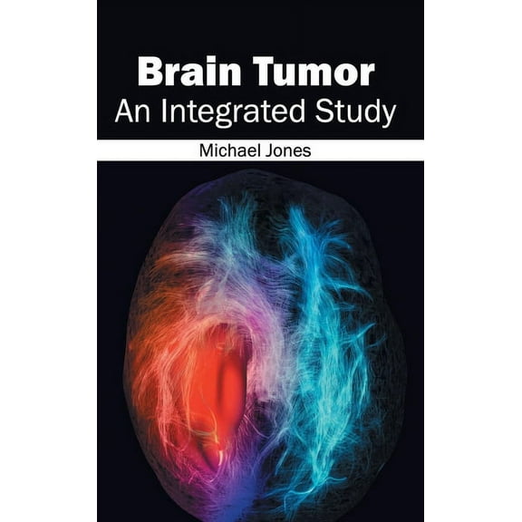 Brain Tumor: An Integrated Study (Hardcover)