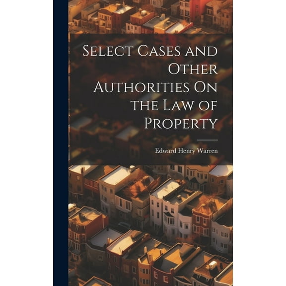 Select Cases and Other Authorities On the Law of Property (Hardcover)