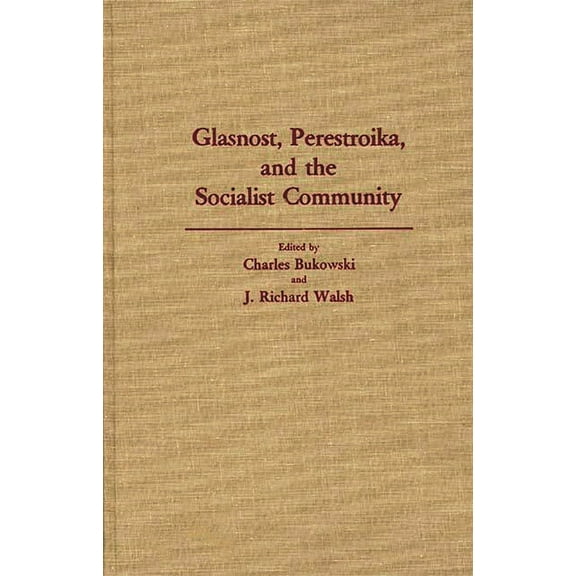 Glasnost, Perestroika, and the Socialist Community, (Hardcover)