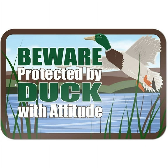 Beware Protected by Duck with Attitude Sign