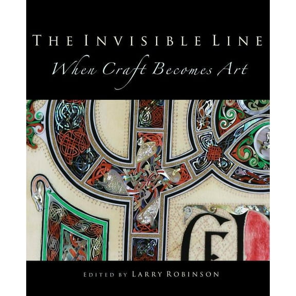 The Invisible Line : When Craft Becomes Art (Hardcover)