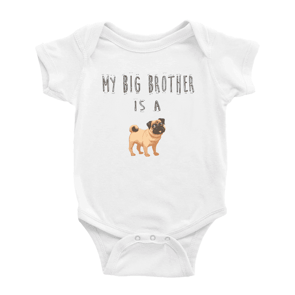 My Big Brother Is A Pug Dog Funny Baby Clothing Bodysuits Boy Girl Unisex