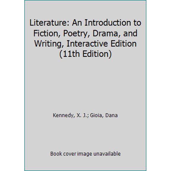 Pre-Owned Literature: An Introduction to Fiction, Poetry, Drama, and Writing, Interactive Edition (11th Edition) (Hardcover) 0205686117 9780205686117