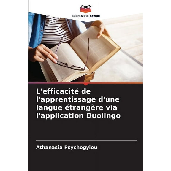 L'efficacité de l'apprentissage d'une langue étrangère via l'application Duolingo, (Paperback)