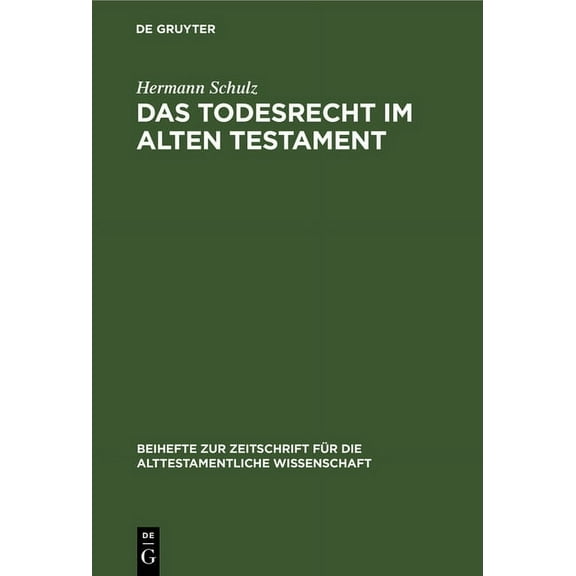 Beihefte Zur Zeitschrift FÃ¼r die Alttest Das Todesrecht im Alten Testament, Book 114, (Hardcover)