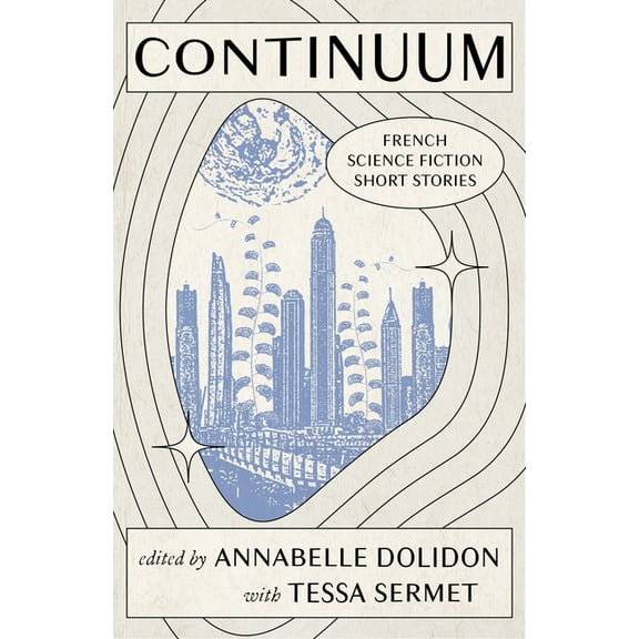 Continuum: French Science Fiction Short Stories, (Paperback)