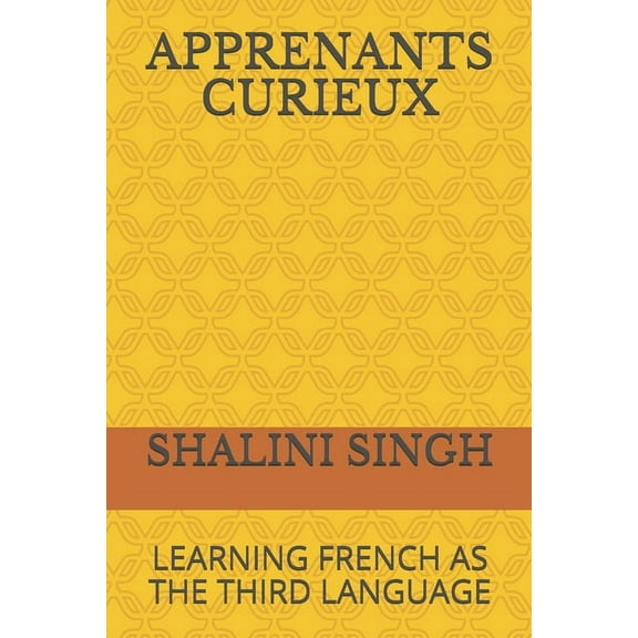 French: Apprenants Curieux: Learning French as the Third Language (Paperback)