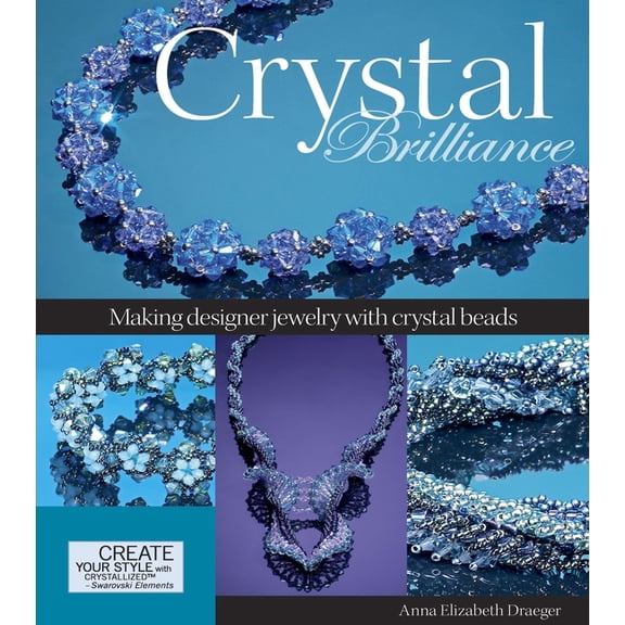 Crystal Brilliance: Making Designer Jewelry with Crystal Beads (Paperback)