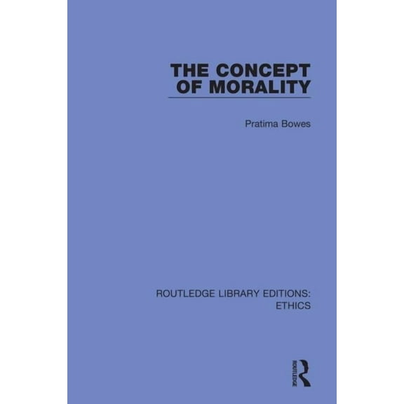 Routledge Library Editions: Ethics The Concept of Morality, (Paperback)