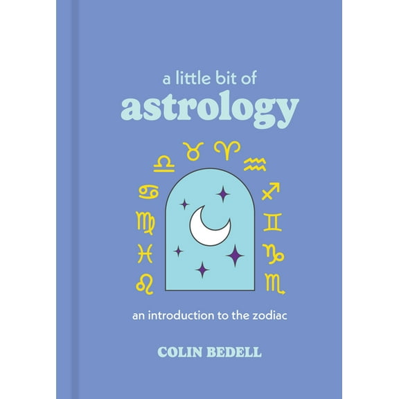Little Bit A Little Bit of Astrology: An Introduction to the Zodiac, (Hardcover)