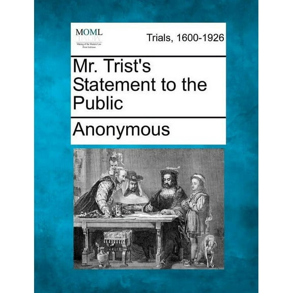 Mr. Trist's Statement to the Public, (Paperback)