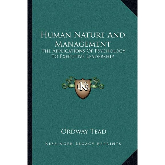 Human Nature And Management: The Applications Of Psychology To Executive Leadership (Paperback)