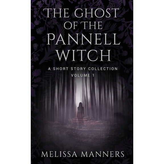 The Pannell Witch The Ghost of The Pannell Witch: A Short Story Collection, Book 3, (Paperback)