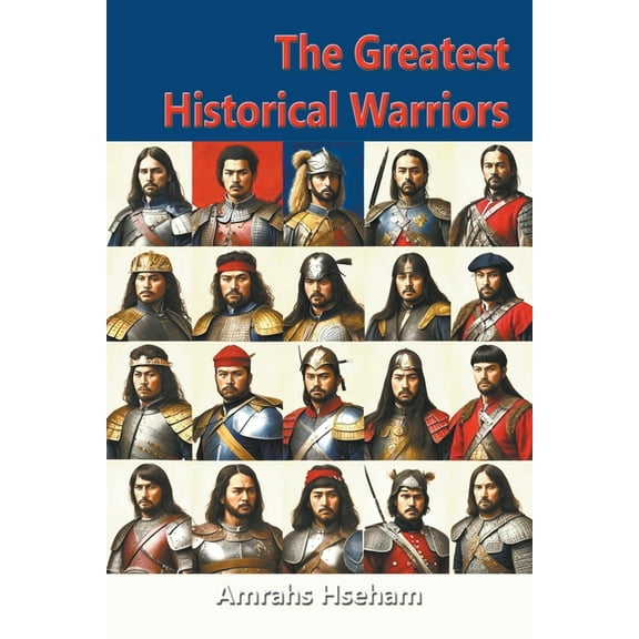 The Greatest Historical Warriors (Paperback)