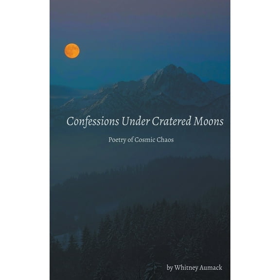Confessions Under Cratered Moons, (Paperback)
