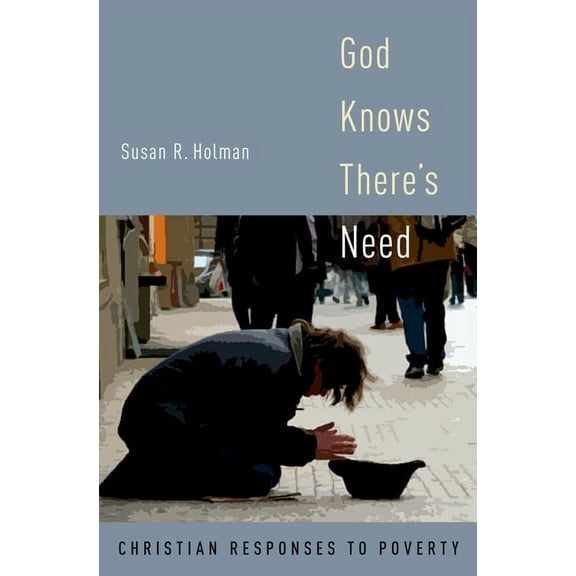 God Knows There's Need: Christian Responses to Poverty, (Hardcover)