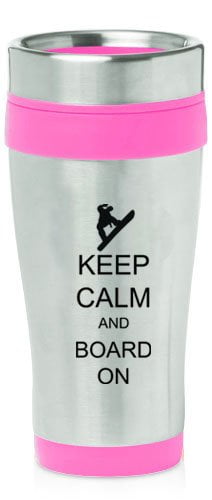 Hot Pink 16oz Insulated Stainless Steel Travel Mug Z1134 Keep Calm and Board On Snowboard by