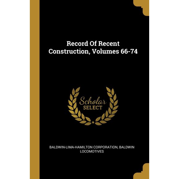 Record Of Recent Construction, Volumes 66-74 (Paperback)