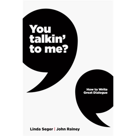 Pre-Owned You Talkin' to Me?: How to Write Great Dialogue (Paperback) 1615933131 9781615933136