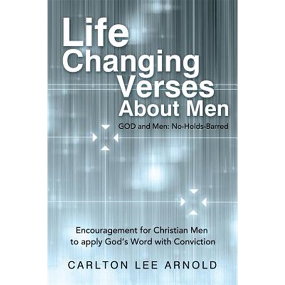 Pre-Owned Life-changing Verses About Men : Encouragement for Christian Men to Apply God's Word With Conviction