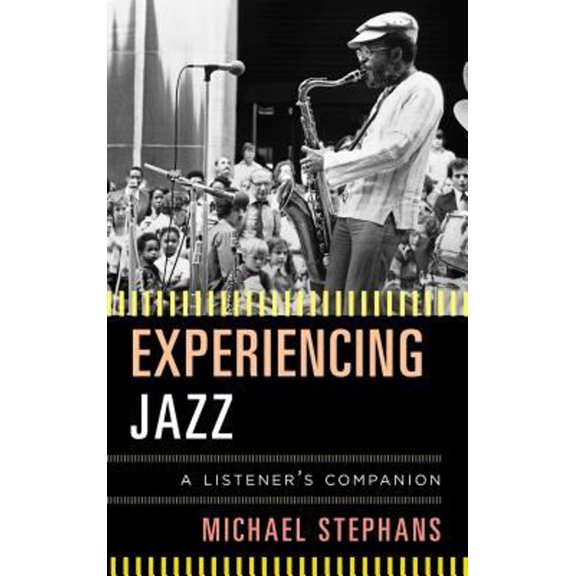 Pre-Owned Experiencing Jazz: A Listener's Companion, 9780810882898, 0810882892, Hardcover,