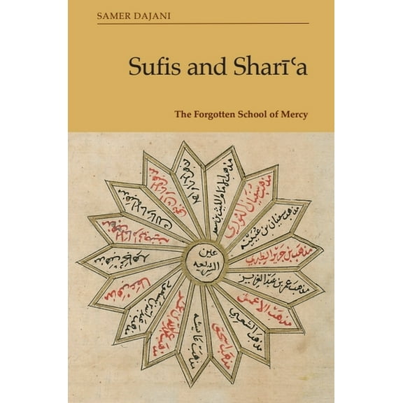 Sufis and Sharīʿa: The Forgotten School of Mercy, (Paperback)