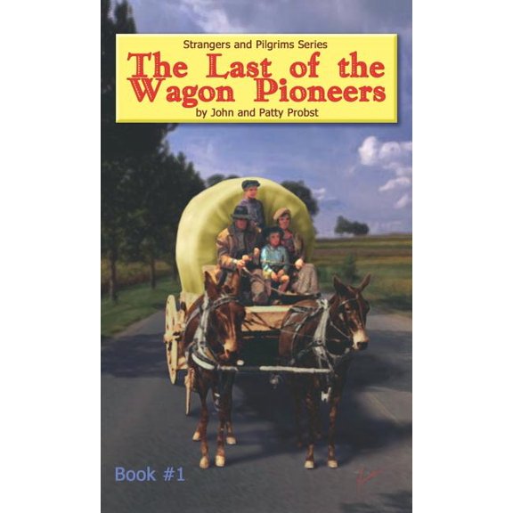 The Last of the Wagon Pioneers, (Hardcover)
