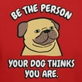 thumbnail image 3 of Teelocity Be The Person Your Dog Thinks You are Graphic T-Shirt (2XL - Standard Fit, Red), 3 of 4