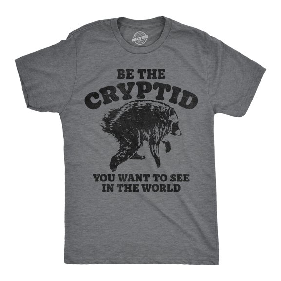 Mens T Shirt Be The Cryptid You Want To See In The World Tee For Men Graphic Tees