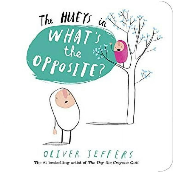 The Hueys in What's The Opposite? 9780399175619 Used / Pre-owned