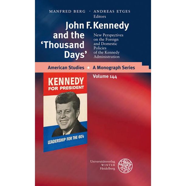 American Studies A Monograph John F. Kennedy and the 'thousand Days
