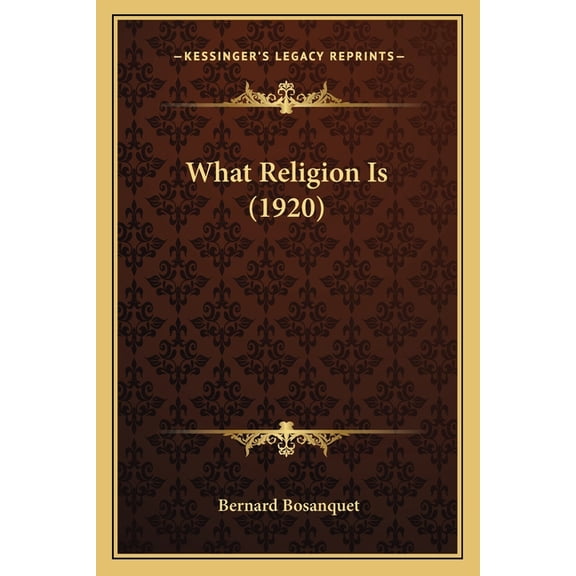 What Religion Is (1920) (Paperback)
