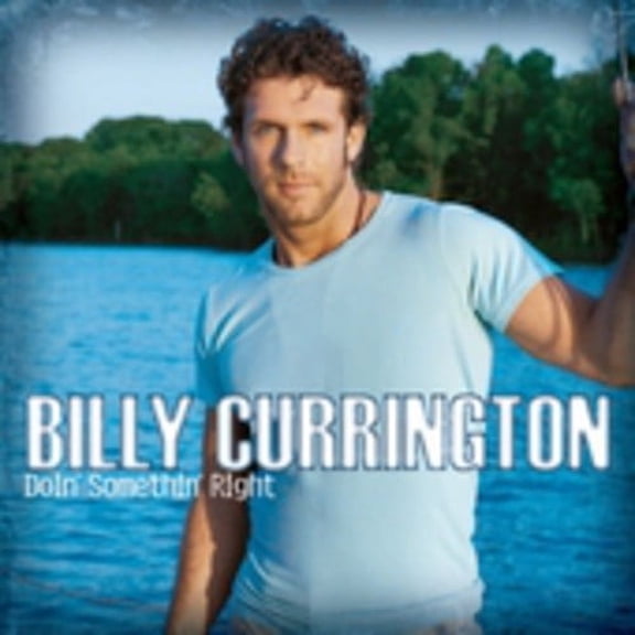 Billy Currington - Doin' Somethin' Right - Music & Performance - CD